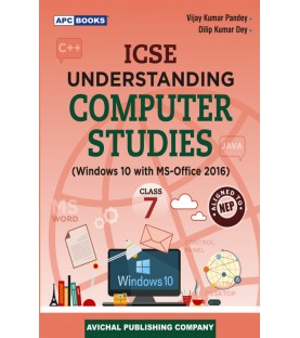 APC ICSE Understanding Computer Studies Class 7 by Vijay Kumar Pandey Dilip Kumar Dey | Latest Edition