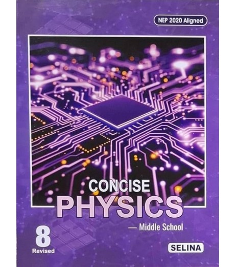 Selina Concise Physics for ICSE Class 8 by R P Goyal | Latest Edition Concise Physics for ICSE Class 8 by R P Goyal | Latest Edition