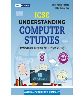 APC ICSE Understanding Computer Studies Class 8 by Vijay Kumar Pandey Dilip Kumar Dey | Latest Edition