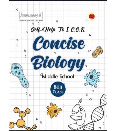 Arun Deep'S Self-Help to I.C.S.E. Concise Biology Middle School Class 8|2023-24 edition