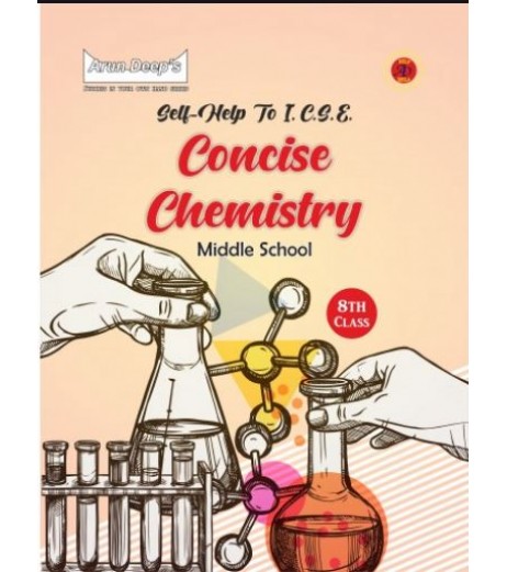 Arun Deep'S Self-Help to I.C.S.E. Concise Chemistry Middle School Class 8|Latest  Edition