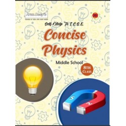 Arun Deep'S Self-Help to I.C.S.E. Concise Physics Middle