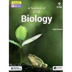 A Text Book Of ICSE Biology Class 9 by Anita Prasad