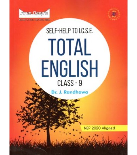 Arun Deep's Self-Help to I.C.S.E. Total English Class 9 by Dr,J Randhawa