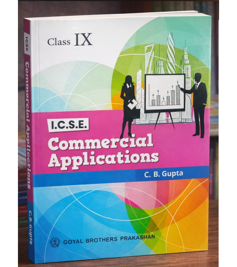 Commercial Applications for ICSE Class 9 by C B Gupta | Latest Edition Class-9 - SchoolChamp.net