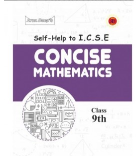 Arun Deep's Self-Help to I.C.S.E. Concise Mathematics Class 9 | Latest Edition