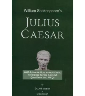 William Shakespeare's Julius Caesar by Dr.Anil Wilson | Latest Edition