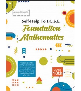 Arun Deep's Self-Help to I.C.S.E. Foundation Mathematics Class 10 | Latest Edition