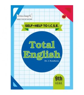 Arun Deep's Self-Help to I.C.S.E. Total English Class 9 by Dr,J Randhawa
