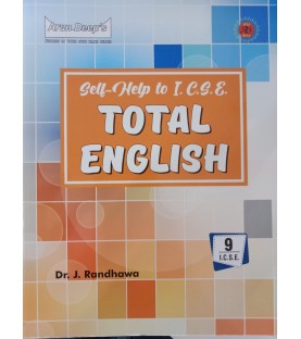 Arun Deep's Self-Help to I.C.S.E. Total English Class 9 by Dr,J Randhawa