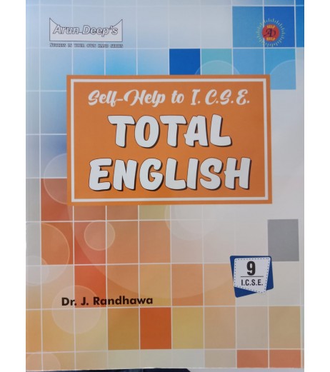 Arun Deep's Self-Help to I.C.S.E. Total English Class 9 by Dr,J Randhawa