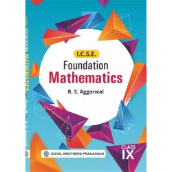 Foundation Mathematics ICSE Class 9 by R S Aggarwal |