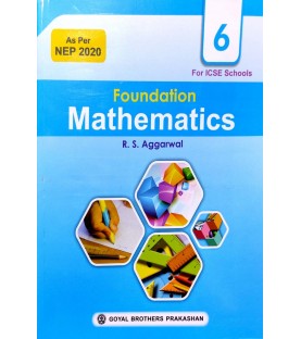 Foundation Mathematics for ICSE Class 6 by R S Aggarwal As Per NEP 2020| Latest Edition