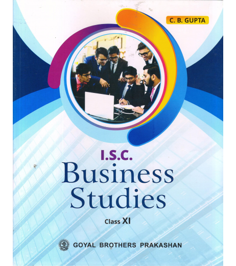 ISC Business Studies Class 11 by C. B. Gupta ISC Class 11 - SchoolChamp.net