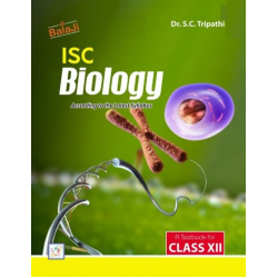 ISC Biology Class 12 By Dr. S. C. Tripathi | Latest Edition