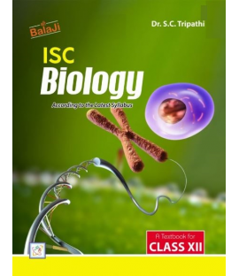 ISC Biology Class 12 By Dr. S. C. Tripathi | Latest Edition