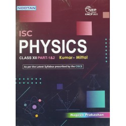 Nootan ISC Physics Class 12 by Kumar and Mittal | Latest Edition