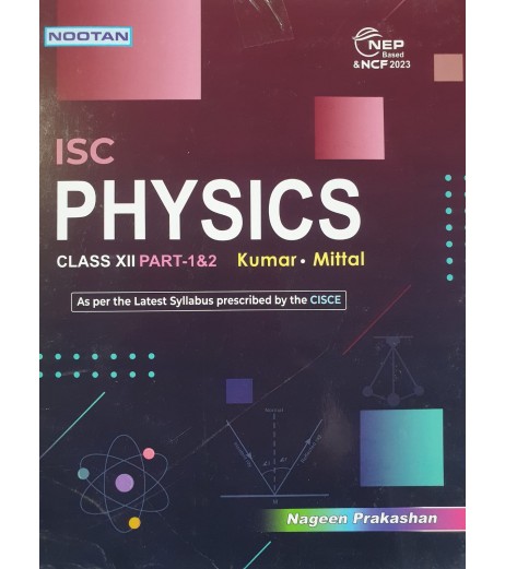 Nootan ISC Physics Class 12  by Kumar and Mittal | For 2027 Examination 