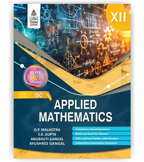 ISC Applied Mathematics Class 12 by O P Malhotra | As Per 2027 Syllabus ISC Applied Mathematics Class 12 by O P Malhotra |S.Chand