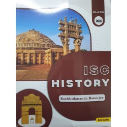 ISC History Class 12 by Sachhidananda Banerjee By Kalyani Publication