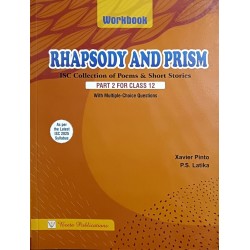 Rhapsody And Prism  Part  II Workbook Collection Of ICSE Poems and Shorts Stories Class 12 