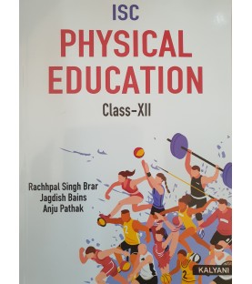 Kalyani Publication  ISC Physical Education Class 12 by Rachpal singh Brar  | Latest Edition