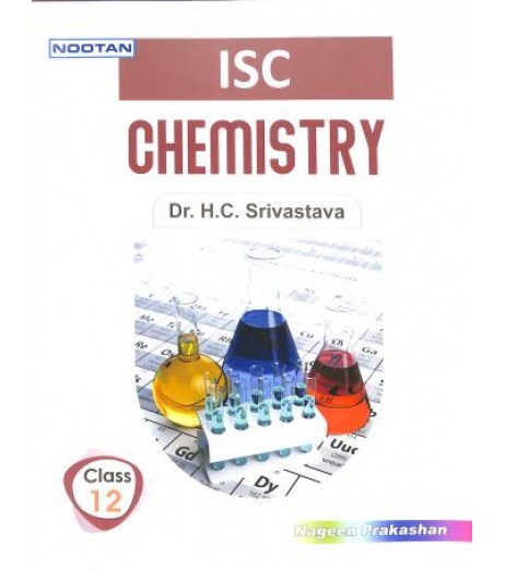 Nootan ISC Chemistry Class 12  by H C Srivastava | Latest Edition ISC Class 12 - SchoolChamp.net