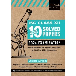 Oswal Gurukul ISC 10 Year Solved Papers-Science Stream Class 12 | Latest Edition