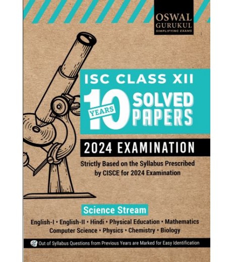 Oswal Gurukul ISC 10 Year Solved Papers-Science Stream Class 12 | For 2024 examination