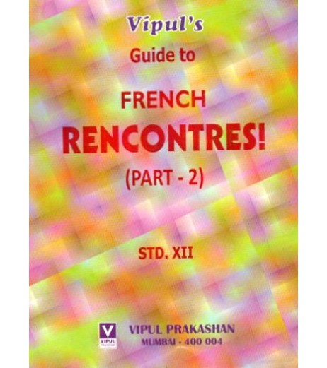 Vipul Guide to French Rencontres  Part 2 Std 12 Maharashtra State Board