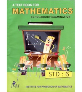 IPM A Textbook for Mathematics Scholarship Examination Std 6