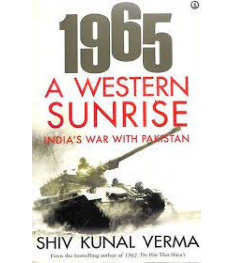 1965 a western sunrise india's war with pakistan by Shiv Kunal Verma