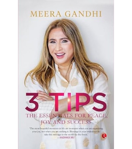 3 tips the essential for peace, joy and success by Meera Gandhi