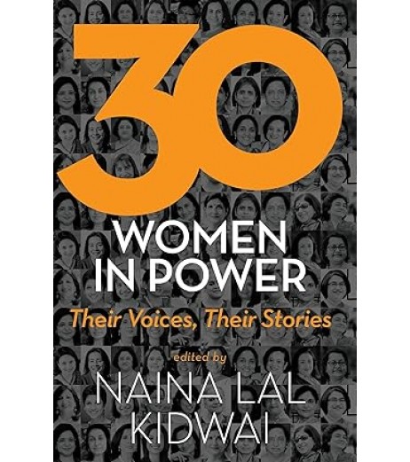 30 women in power their voice, their stories by Naina Lal Kidwai