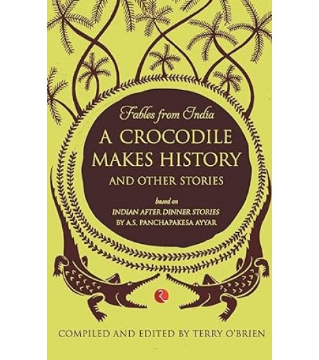 A CROCODILE MAKES HISTORY AND OTHER STORIES