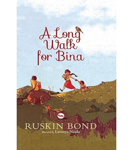 A LONG WALK FOR BINA ILLUSTRATED