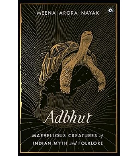 Adbhut : Marvellous Creatures Of Indian Myth And Folklore