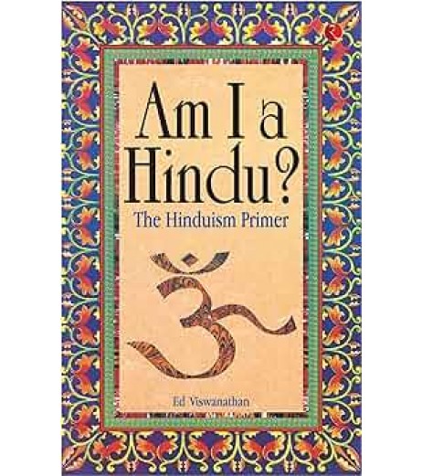 AM I A HINDU ? THE HINDUISM PRIMER , NEW EDITION