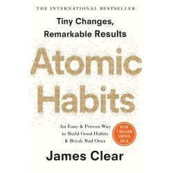 Atomic Habits : An Easy & Proven Way To Build Good Habits & Break Bad Ones