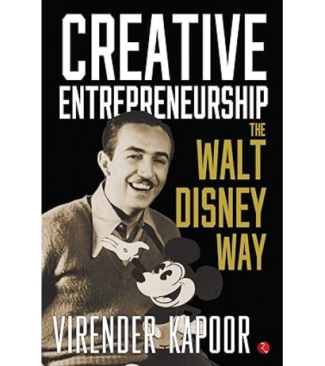 Creative Entrepreneurship The Walt Disney Way