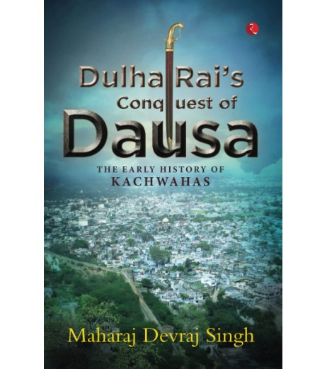 Dulha Rai's Conquest Of Dausa