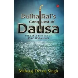 Dulha Rai's Conquest Of Dausa 