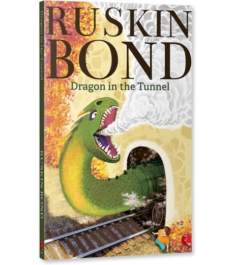 Ruskin Bond-Dragon In The Tunnel