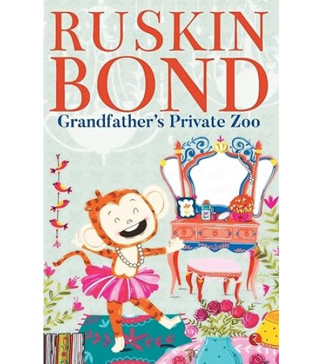 Ruskin Bond-Grandfather’s Private Zoo