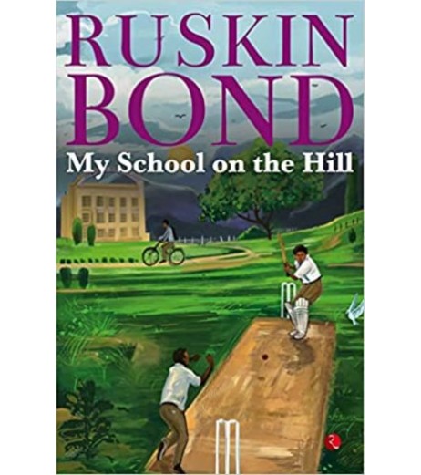 Ruskin Bond-My School On The Hill