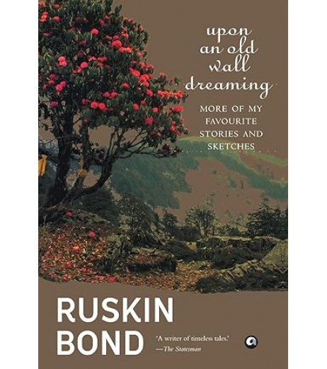 Ruskin Bond-Upon An Old Wal Dreaming