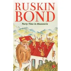 Ruskin Bond-Party Time In Mussoorie