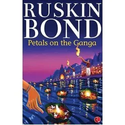 Ruskin Bond-Petals On The Ganga