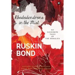 Ruskin Bond-Rhododendrons In The Mist