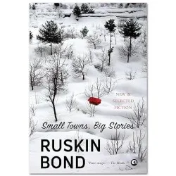 Ruskin Bond-Small Towns, Big Stories